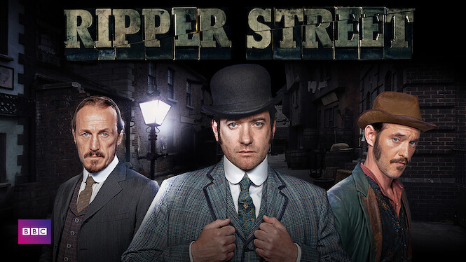 Is Ripper Street on Netflix Where to Watch the Series New On